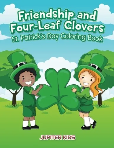 Friendship and Four-Leaf Clovers St. Patrick's Day Coloring Book