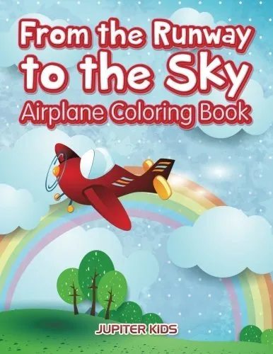 From the Runway to the Sky : Airplane Coloring Book