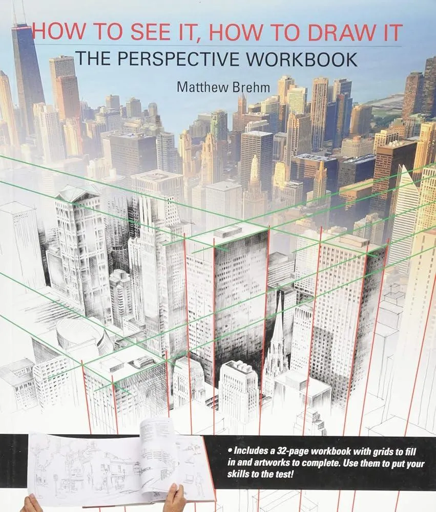 How to See It, How to Draw It: The Perspective Workbook : Unique Exercises with More Than 100 Vanishing Points to Figure out