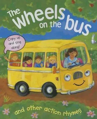 The Wheels on the Bus and Other Action Rhymes