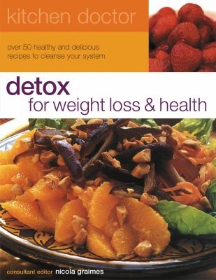 Detox for Health With 50 Deliciously Healthy Recipes