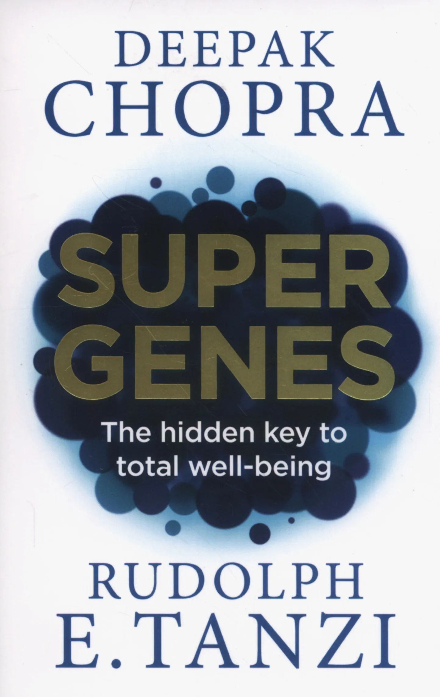 Super Genes : The hidden key to total well-being