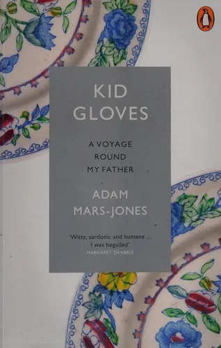 Kid Gloves : A Voyage Round My Father