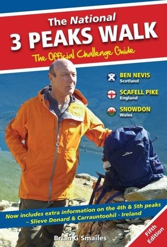 The National 3 Peaks Walk - The Official Challenge Guide : With Extra Information on the 4th & 5th Peaks, Slieve Donard & Carrantoohil - Ireland