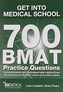 Get into Medical School - 700 BMAT Practice Questions : With Contributions from Official BMAT Examiners and Past BMAT Candidates