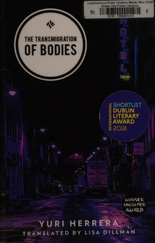 The Transmigration of Bodies : Shortlisted for the 2018 International Dublin Literary Award