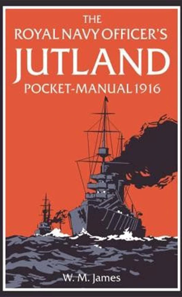 The Royal Navy Officer’s Jutland Pocket-Manual 1916