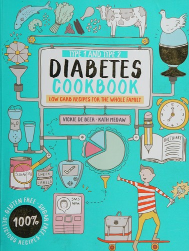 Type 1 and Type 2 Diabetes Cookbook : Low carb recipes for the whole family