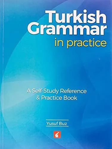 Turkish Grammar in Practice - A self-study reference & practice book