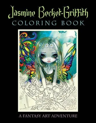 Jasmine Becket-Griffith Coloring Book : A Fantasy Art Adventure