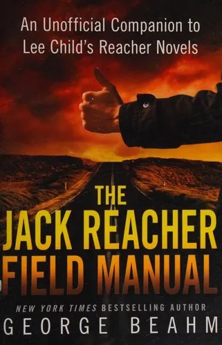 The Jack Reacher Field Manual : An Unofficial Companion to Lee Child's Reacher Novels