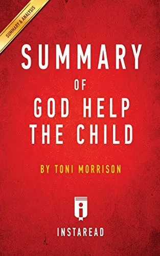 Summary of God Help the Child : by Toni Morrison - Includes Analysis