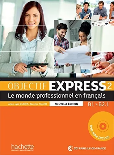 Objectif Express - Nouvelle edition : Livre de l'eleve 2 + DVD-Rom (B1/B2.1