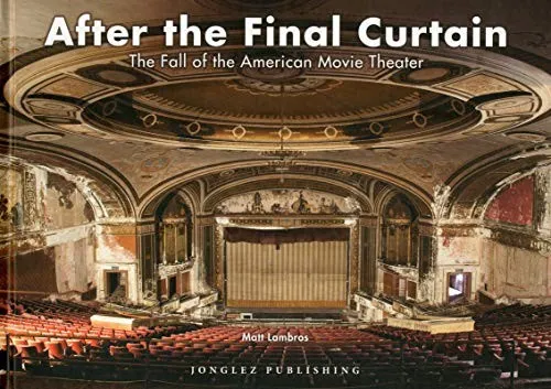 After the Final Curtain : The Fall of the American Movie Theater