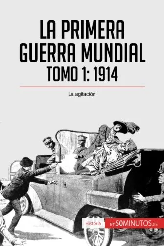 La Primera Guerra Mundial. Tomo 1