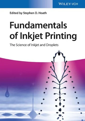 Fundamentals of Inkjet Printing : The Science of Inkjet and Droplets