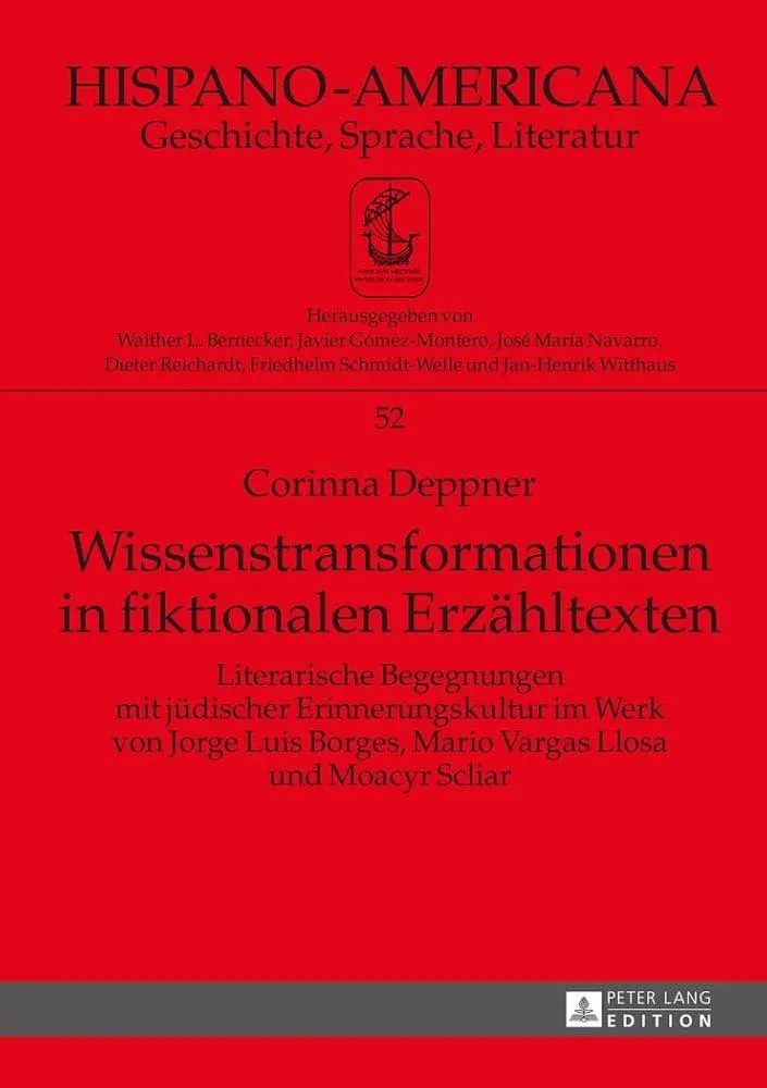 Wissenstransformationen in fiktionalen Erzaehltexten : Literarische Begegnungen mit juedischer Erinnerungskultur im Werk von Jorge Luis Borges, Mario Vargas Llosa und Moacyr Scliar : 52