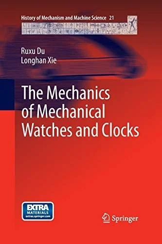 The Mechanics of Mechanical Watches and Clocks : 21