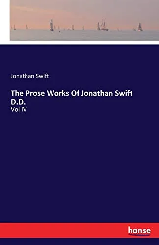 The Prose Works Of Jonathan Swift D.D.