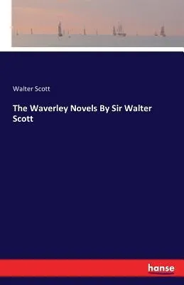 The Waverley Novels By Sir Walter Scott