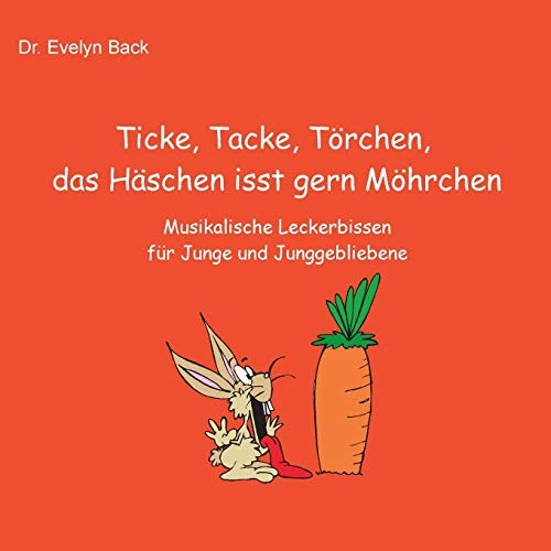 Ticke, Tacke, Torchen, das Haschen isst gern Mohrchen