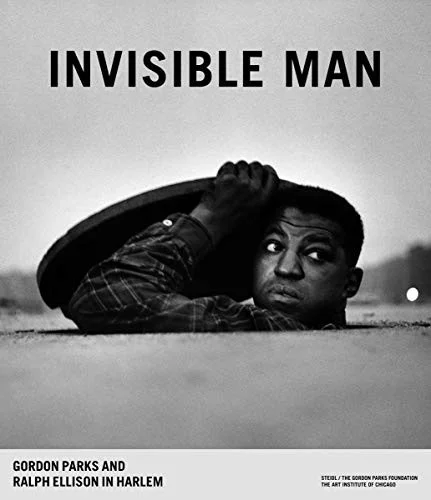 Invisible Man : Gordon Parks and Ralph Ellison in Harlem