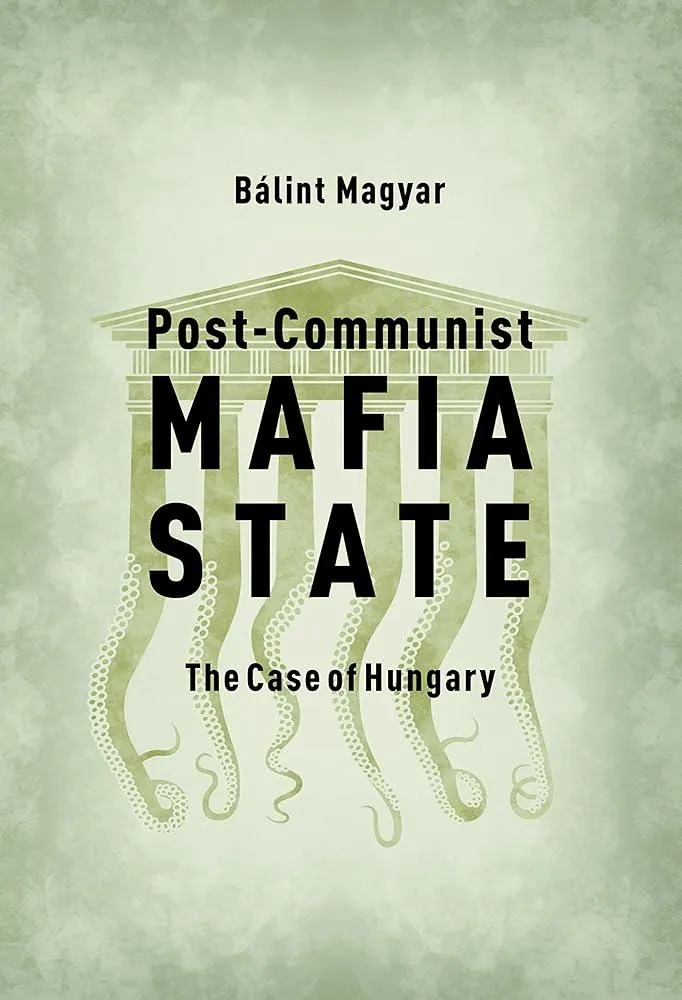 Post-Communist Mafia State : The Case of Hungary