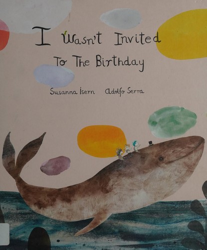 I Wasnt Invited to the Birthday