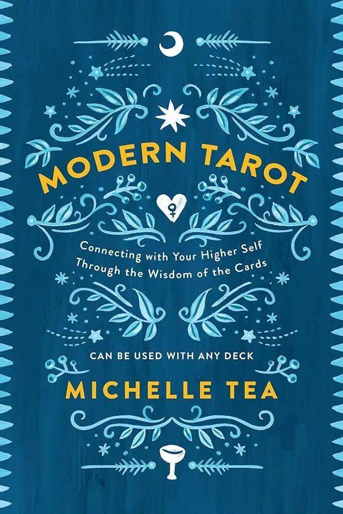 Modern Tarot : Connecting with Your Higher Self through the Wisdom of the Cards