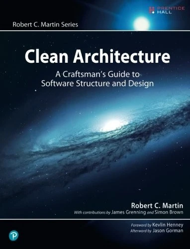 Clean Architecture : A Craftsman's Guide to Software Structure and Design