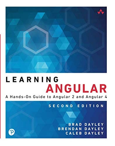 Learning Angular : A Hands-On Guide to Angular 2 and Angular 4