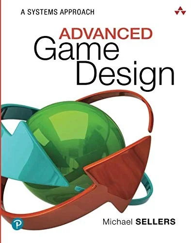 Advanced Game Design : A Systems Approach