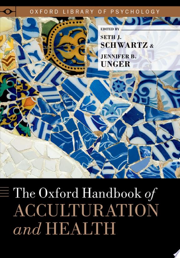 The Oxford Handbook of Acculturation and Health