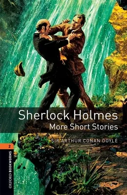 Oxford Bookworms Library: Level 2:: Sherlock Holmes: More Short Stories : Graded readers for secondary and adult learners