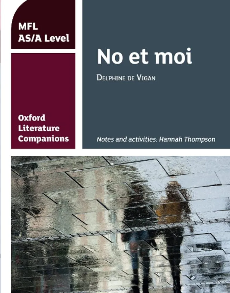 Oxford Literature Companions: No et moi: study guide for AS/A Level French set text