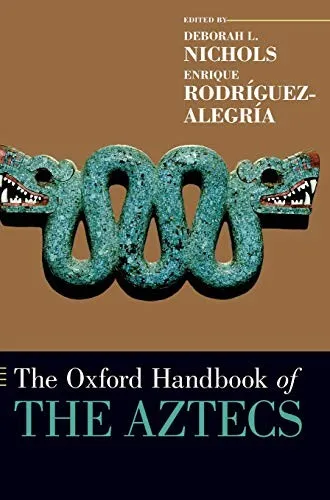 The Oxford Handbook of the Aztecs