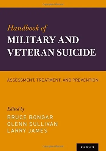 Handbook of Military and Veteran Suicide : Assessment, Treatment, and Prevention