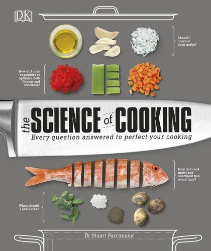 The Science of Cooking : Every Question Answered to Perfect your Cooking