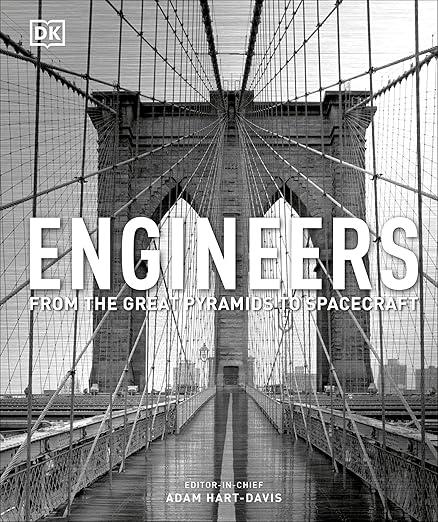 Engineers : From the Great Pyramids to Spacecraft