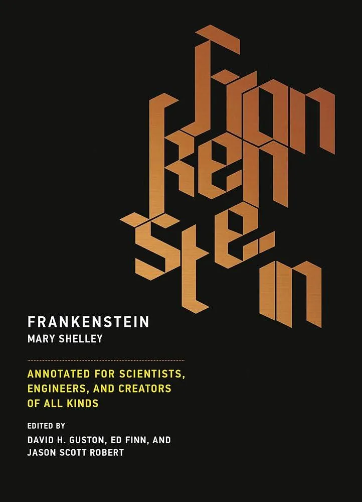 Frankenstein : Annotated for Scientists, Engineers, and Creators of All Kinds