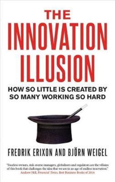 The Innovation Illusion
