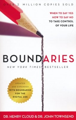 Boundaries Updated and Expanded Edition : When to Say Yes, How to Say No To Take Control of Your Life