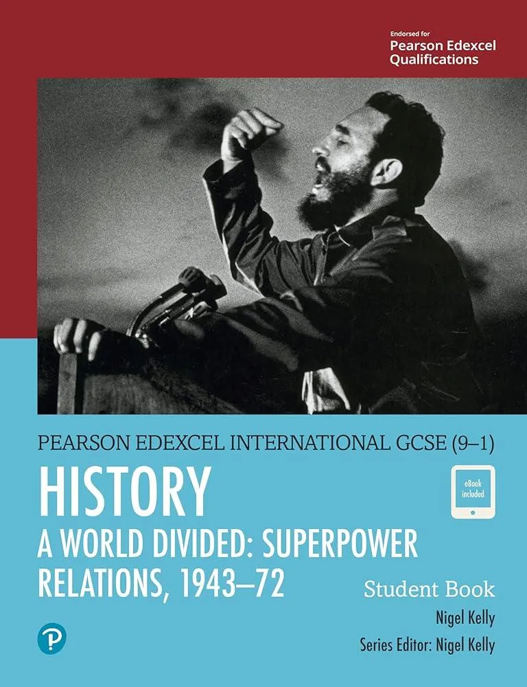 Pearson Edexcel International GCSE (9-1) History: A World Divided: Superpower Relations, 1943–72 Student Book