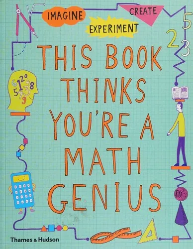 This Book Thinks You're a Maths Genius : Imagine · Experiment · Create