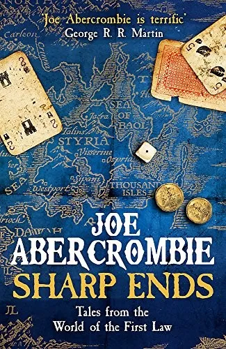 Sharp Ends : Stories from the World of The First Law