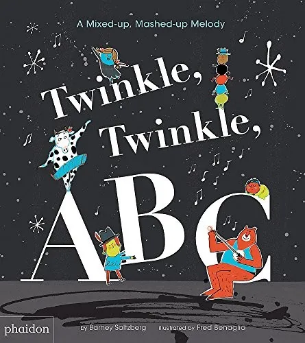 Twinkle, Twinkle, ABC : A Mixed-up, Mashed-up Melody