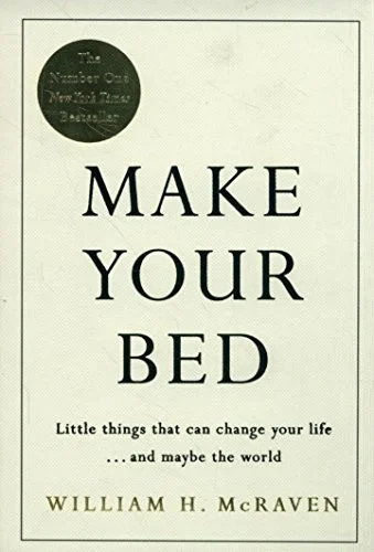 Make Your Bed : Feel grounded and think positive in 10 simple steps