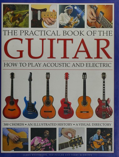 Practical Book of the Guitar: How to Play Acoustic and Electric