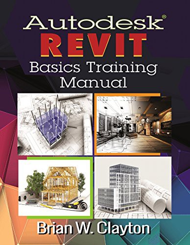 Autodesk(r) Revit Basics Training Manual