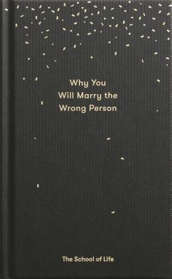 Why You Will Marry the Wrong Person